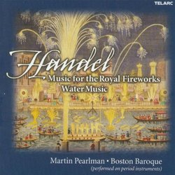 Handel: Music for the Royal Fireworks; Water Music