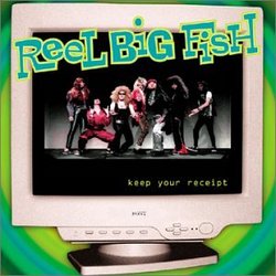 Reel Big Fish - Keep Your Receipt (5 tracks) +Album Reviews