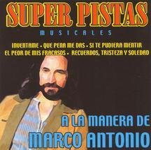 Super Pistas Musicales a La Manera Marco Antonio