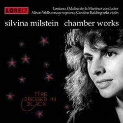 Fire Dressed in Black: Chamber Works by Silvina Milstein