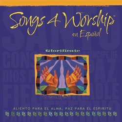 Songs 4 Worship En Espanol: Glorificate