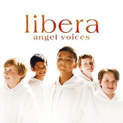 Angel Voices by Libera (2007-12-15)