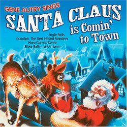 Gene Autry Sings Santa Claus Is Comin' To Town