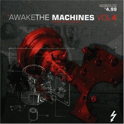 Awake The Machines Vol. 4