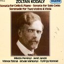 Zoltán Kodály: Sonata for Cello & Piano; Sonata for Solo Cello; Serenade for Two Violins & Viola