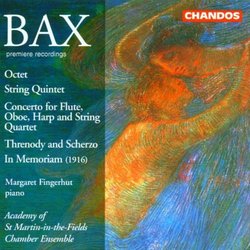 Bax: Octet / String Quartet / Threnody and Scherzo / In Memoriam (1916)