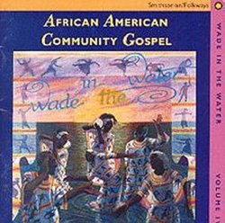 Wade In The Water, Vol. 4: African American Community Gospel