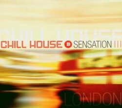 Chill House Sensation: London