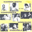 Warren Smith and the Composer's Workshop Ensemble