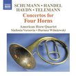 Schumann, Handel, Haydn, Telemann: Concertos for Four Horns