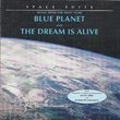 Blue Planet (1990 Film) / The Dream Is Alive (1985 Film) [2 on 1]
