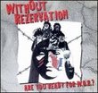 Are You Ready for Without Rezervation