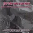 For the One You Love:The World's Favorite Romantic Melodies