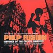 Pulp Fusion Vol. 3: Revenge of the Ghetto Grooves