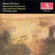 Musica Del Arte: Masterworks for Guitar by Latin American Composers