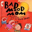 Bad Mood Mom & Other Good-Mood Songs By Jamie Broz