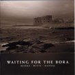 waiting for the bora