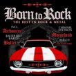 Born To Rock- The Best In Rock & Metal