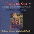 Tuning The Soul: Worlds of Jewish Sacred Music