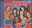 O Carnaval Pra Valer Da Mpb