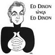 Sings Ed Dixon