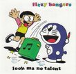 Look Ma No Talent by Fizzy Bangers (1995-10-17)