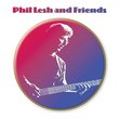 Instant Live: Phil Lesh and Friends - Hartford, CT 7/3/06