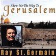 Show Me the Way to Jerusalem
