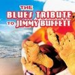 Blues Tribute to Jimmy Buffett