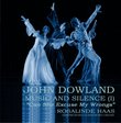 John Dowland - Music & Silence (I): "Can She Excuse My Wrongs"