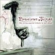 Precious Things: The String Quartet Tribute to Tori Amos