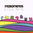 Masomenos Live Mix