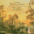 Rameau: Règne Amour - Love Songs from the Operas