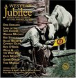 A Western Jubilee: Songs and Stories of the American West