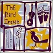 The Bird Inside