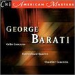 George Barati: Cello Concerto (1950) / Harpsichord Quartet / Chamber Concerto (1951)