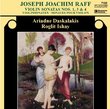 Joseph Joachim Raff: Violin Sonatas Nos. 1,3 & 4