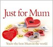 Just for Mum: Just for Mother's Day