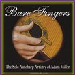 Bare Fingers-the Solo Autoharp Artistry of Adam Mi