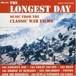 The Longest Day: Music From The Classic War Films (Soundtrack Anthology)