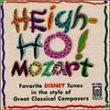 Heigh-Ho! Mozart: Favorite Disney Tunes In The Style Of Great Classical Composers