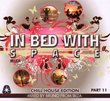 In Bed With Space 11: Mixed By Bruno From Ibiza