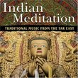 Indian Meditation: Traditional Music From the Far East