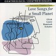 Love Songs for a Small Planet