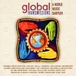Global Transmissions: A World Music Sampler (2-CD Set)