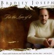 Bradley Joseph : For The Love Of It (Pure Imagination - Theme from Willy Wonka, Fur Elise, Arthur's Theme)