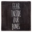 Fear Inside Our Bones