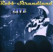 Robb Strandlund - LIVE