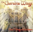 On Cherubim Wings: Glad Tidings of Christmas 2 Cd SET