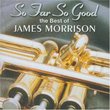 So Far So Good : Best Of James Morrison